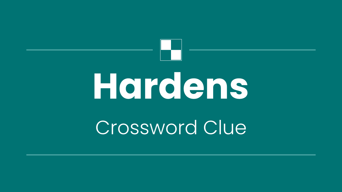 Hardens