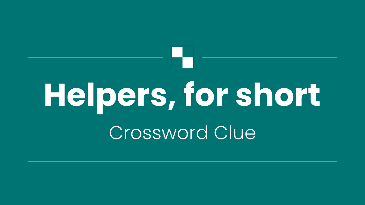 Helpers, for short