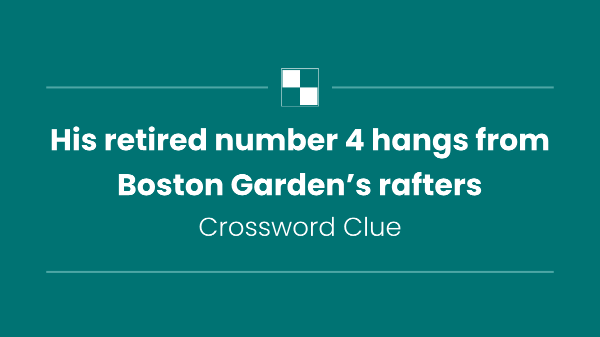 His retired number 4 hangs from Boston Garden’s rafters