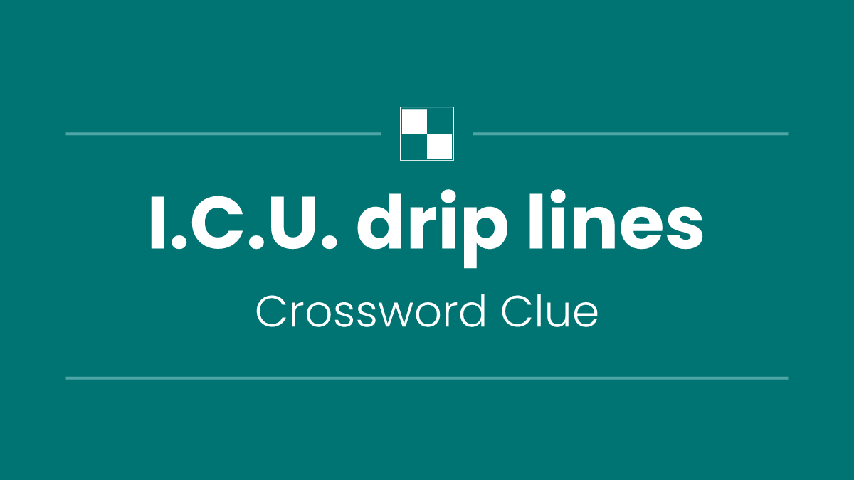 I.C.U. drip lines