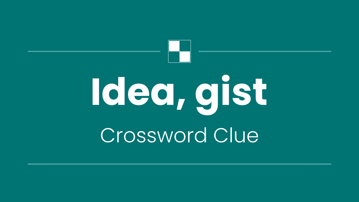Idea, gist