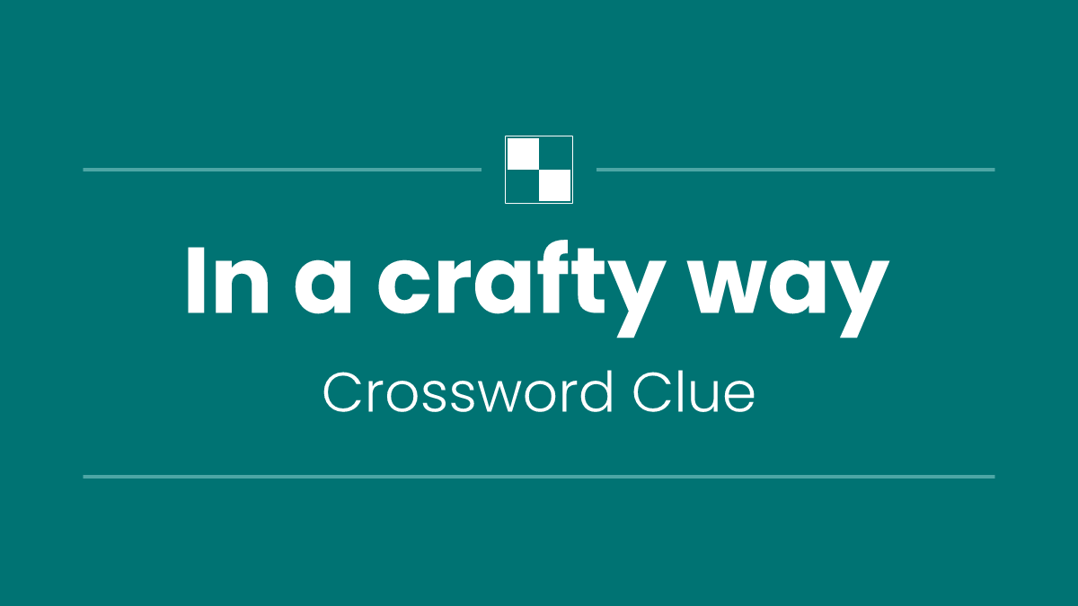 In a crafty way