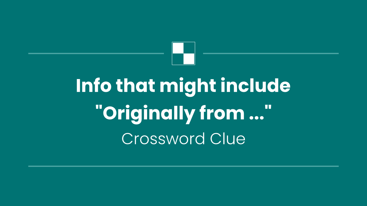 Info that might include "Originally from ..."