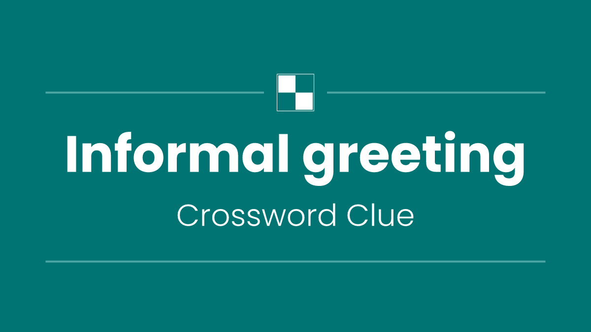 Informal greeting