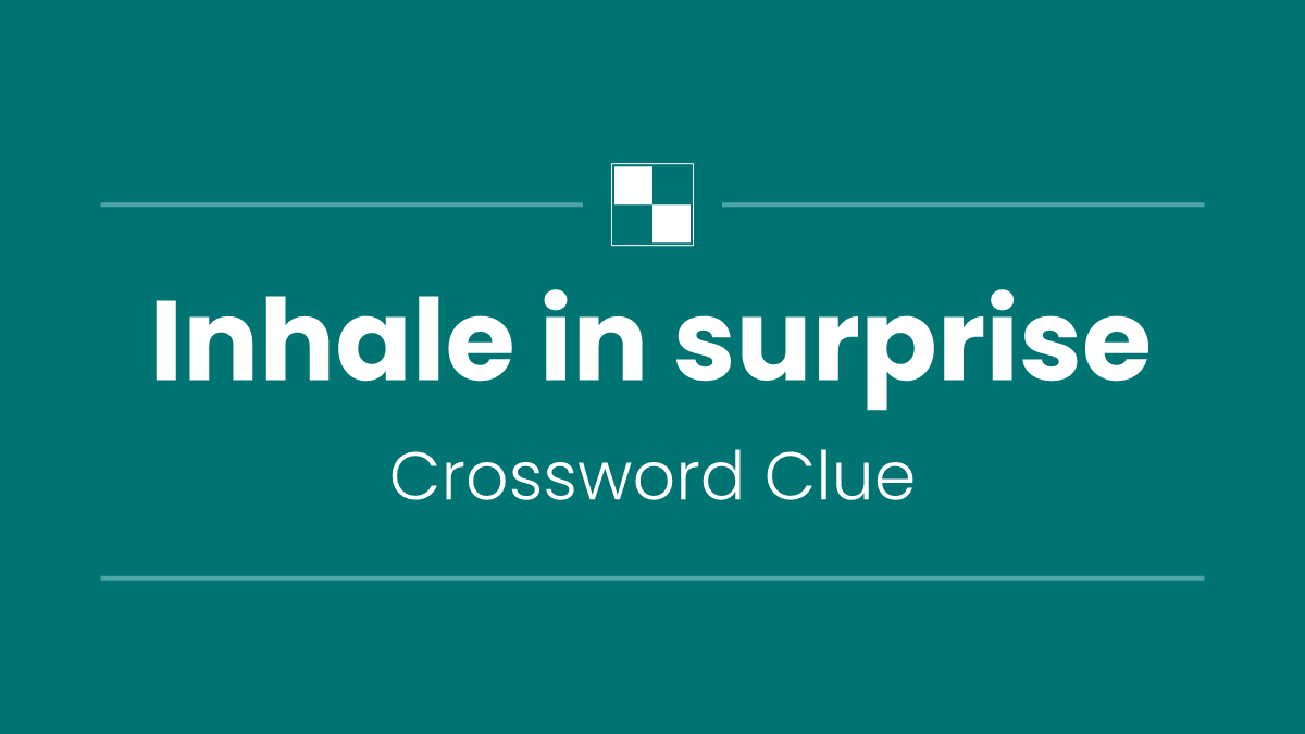 Inhale in surprise