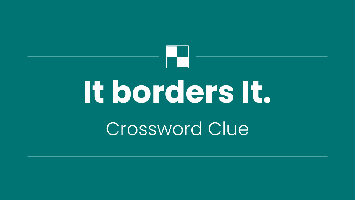 It borders It.
