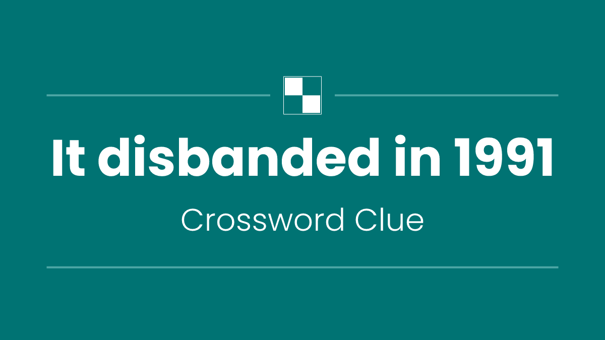 It disbanded in 1991