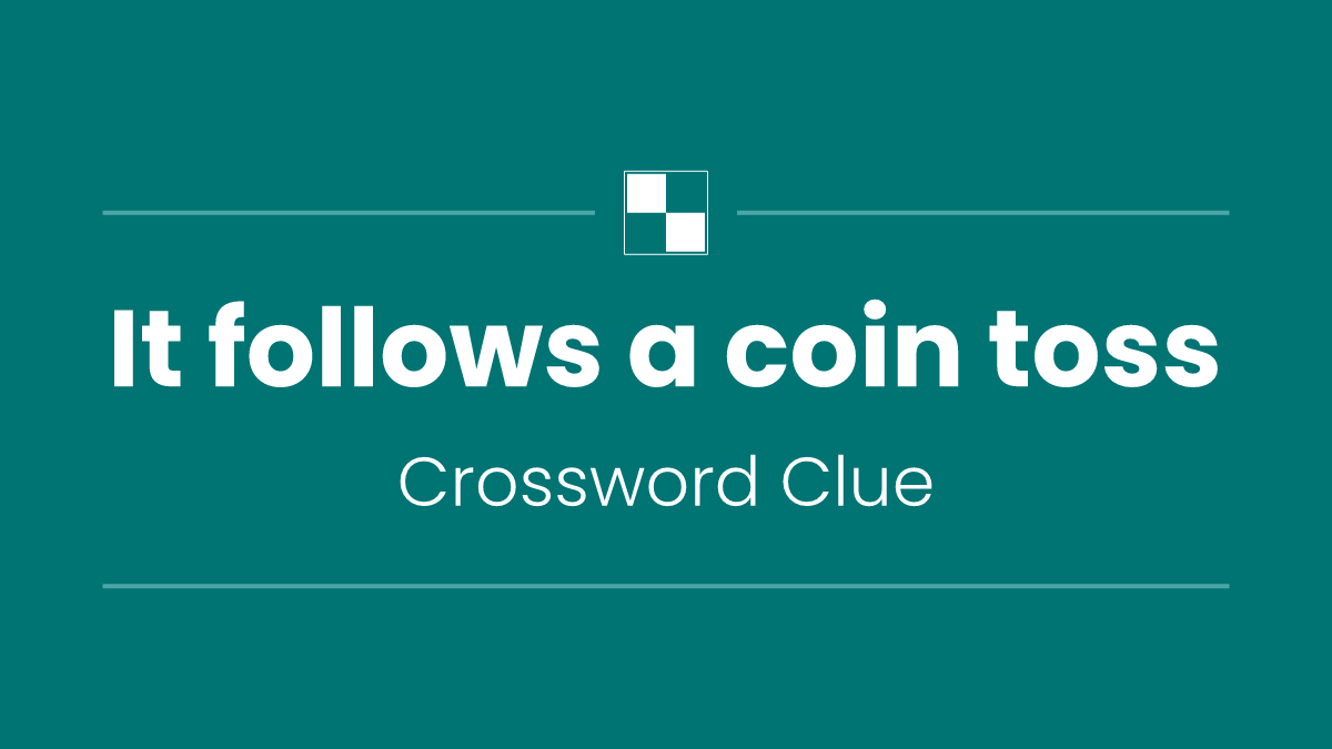It follows a coin toss