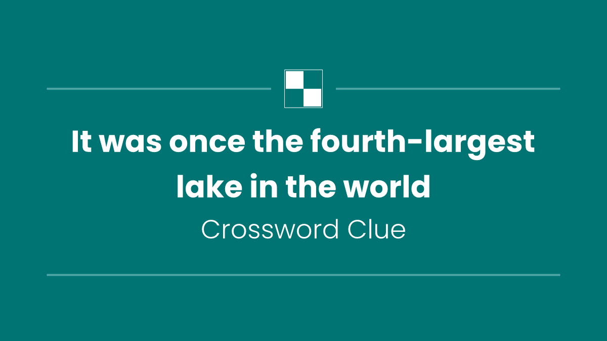 It was once the fourth-largest lake in the world