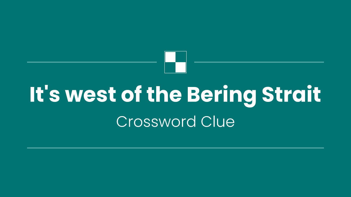 It's west of the Bering Strait