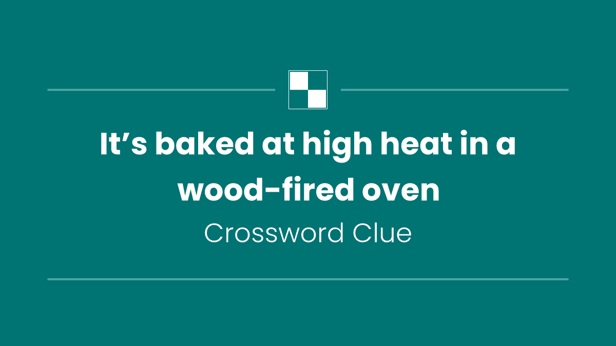 It’s baked at high heat in a wood-fired oven