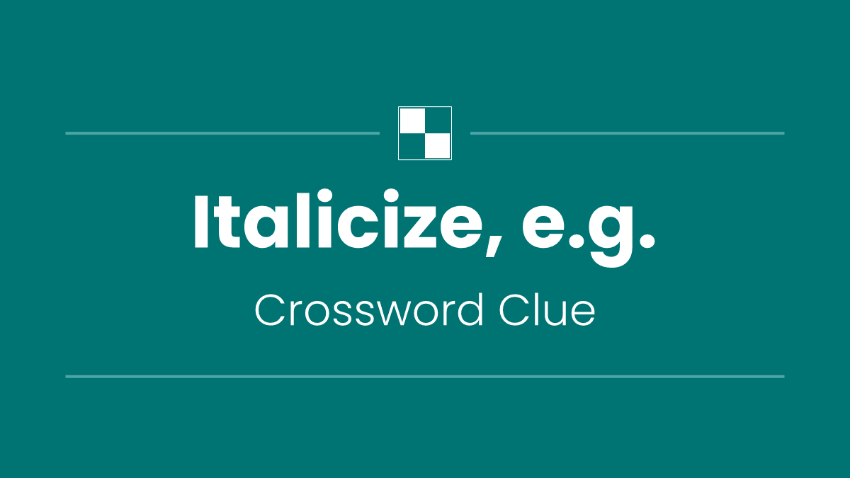Italicize, e.g.