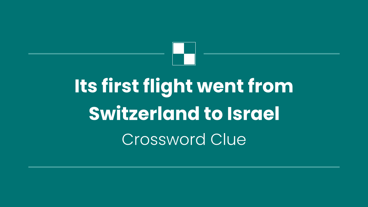 Its first flight went from Switzerland to Israel