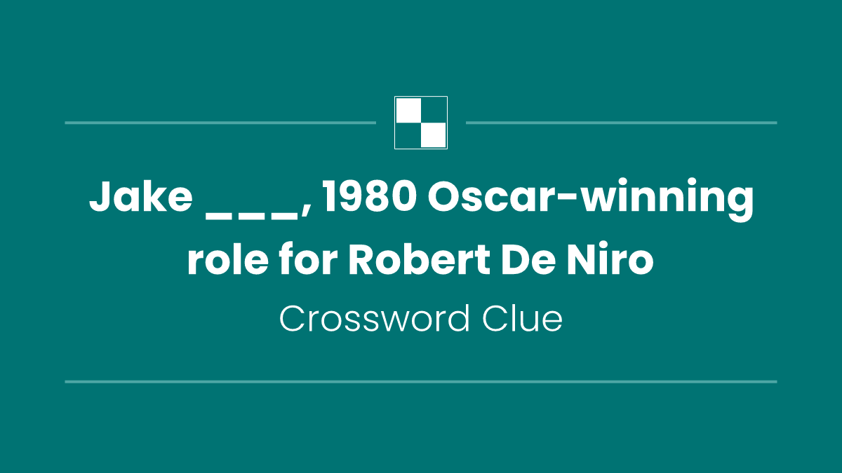 Jake ___, 1980 Oscar-winning role for Robert De Niro