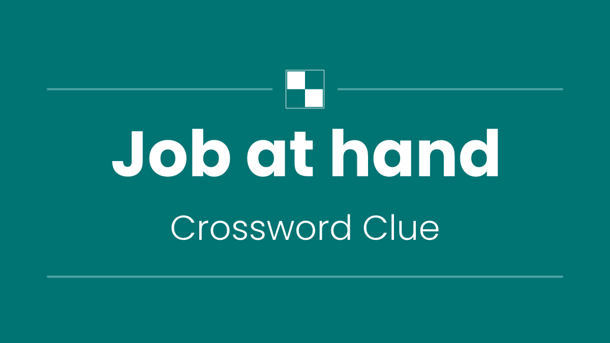 Job at hand