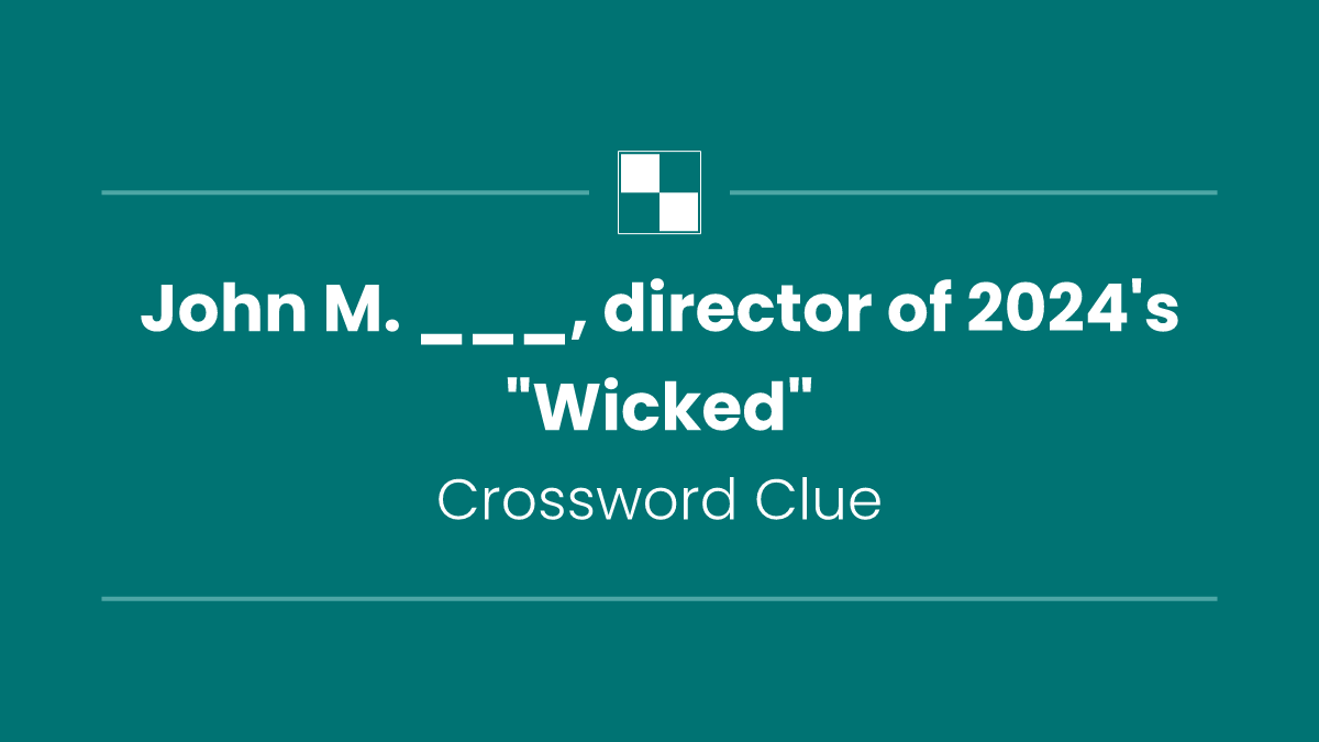 John M. ___, director of 2024's "Wicked"