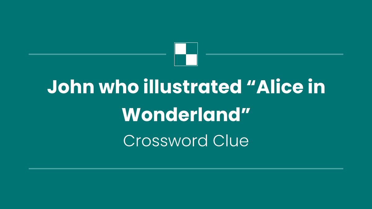 John who illustrated “Alice in Wonderland”