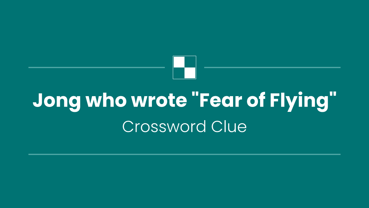 Jong who wrote "Fear of Flying"