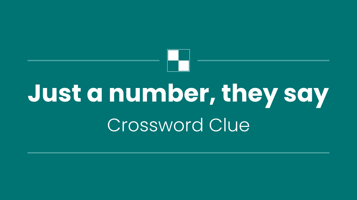 Just a number, they say