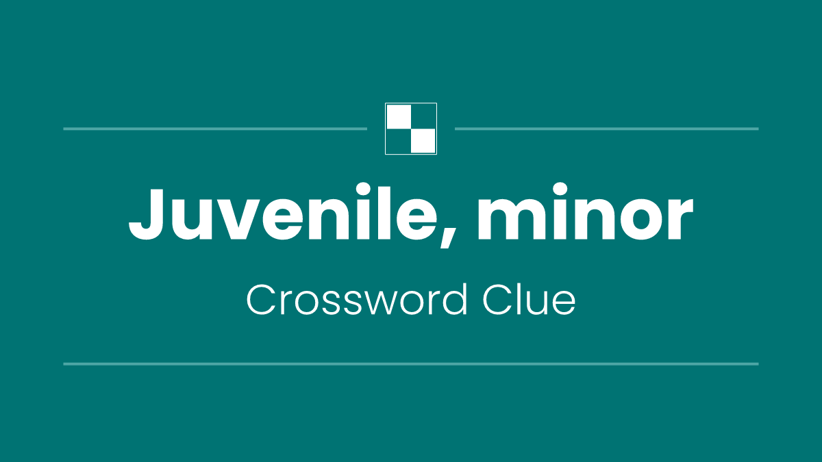 Juvenile, minor
