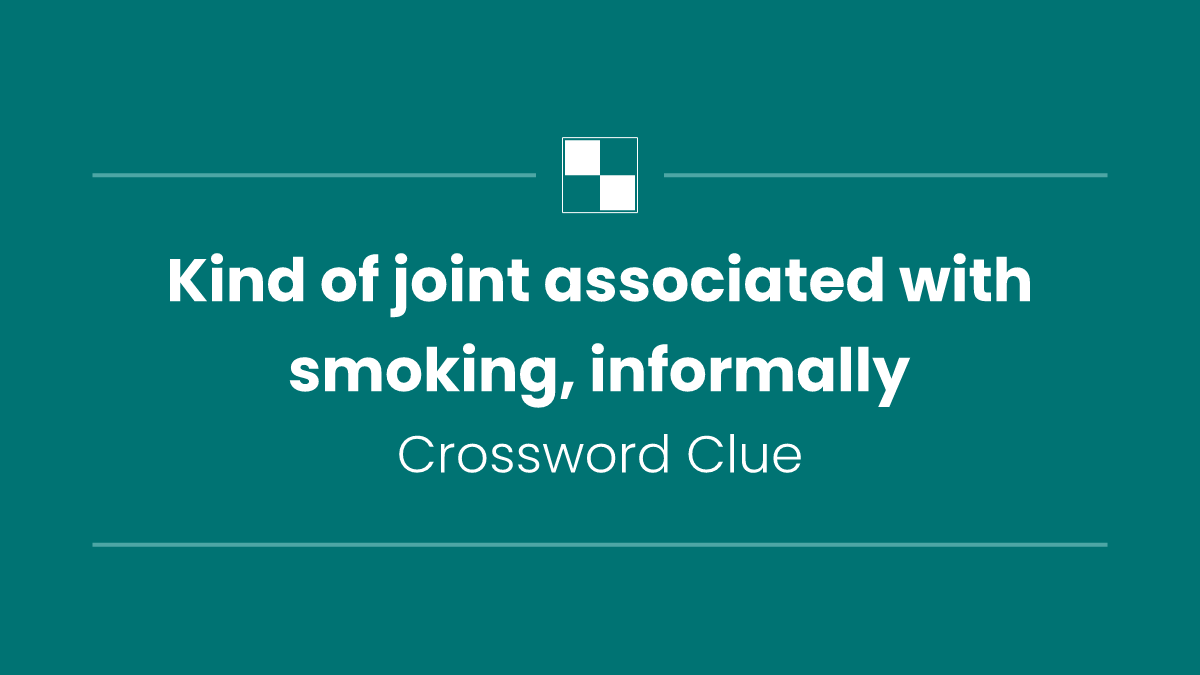 Kind of joint associated with smoking, informally