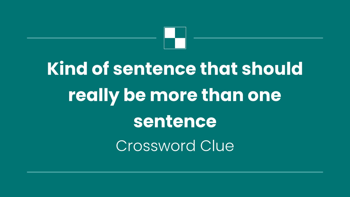 Kind of sentence that should really be more than one sentence