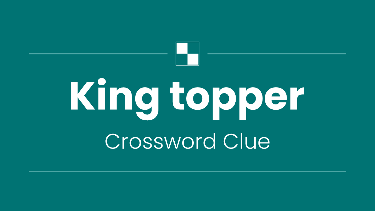 King topper