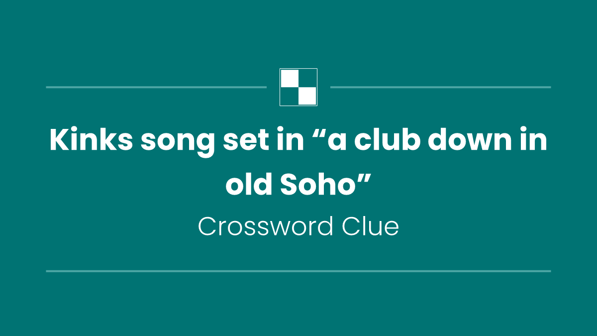 Kinks song set in “a club down in old Soho”
