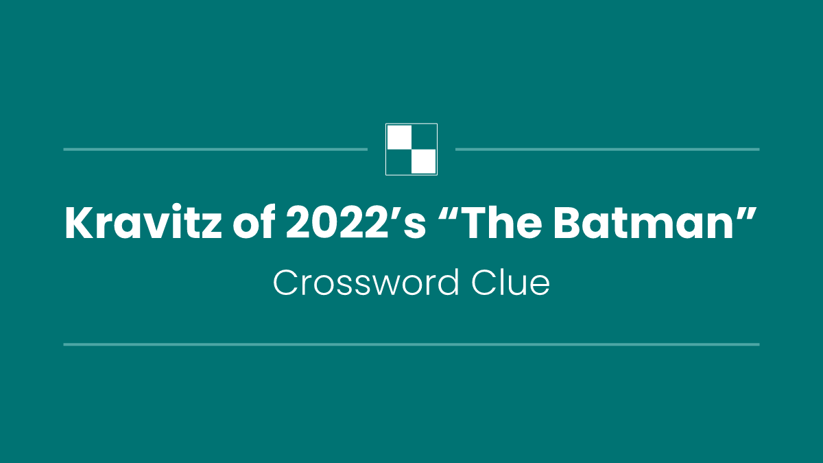 Kravitz of 2022’s “The Batman”