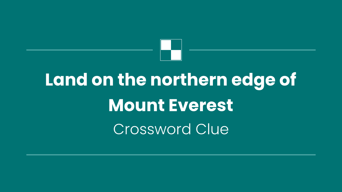 Land on the northern edge of Mount Everest