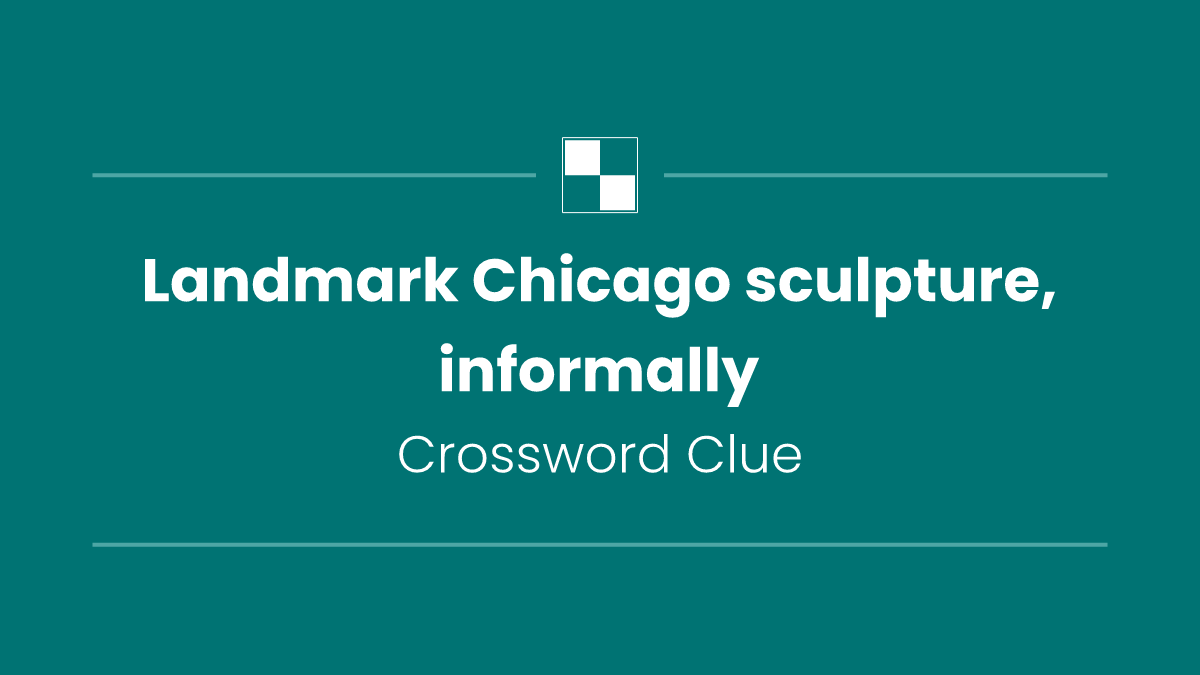 Landmark Chicago sculpture, informally