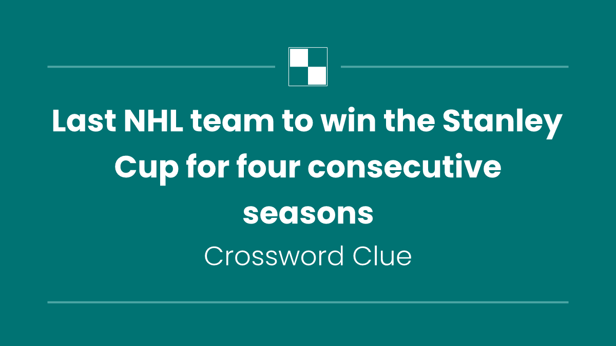 Last NHL team to win the Stanley Cup for four consecutive seasons
