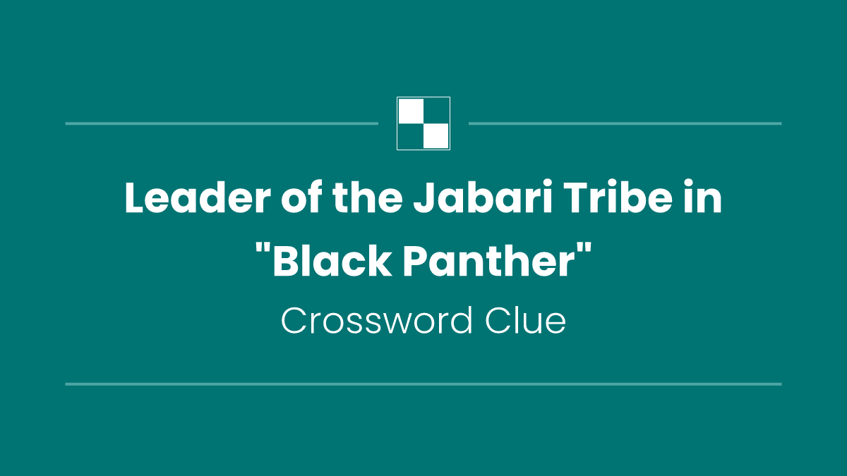 Leader of the Jabari Tribe in "Black Panther"