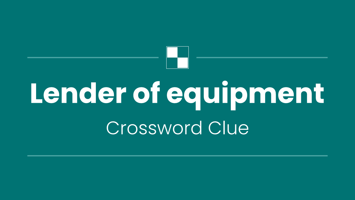 Lender of equipment