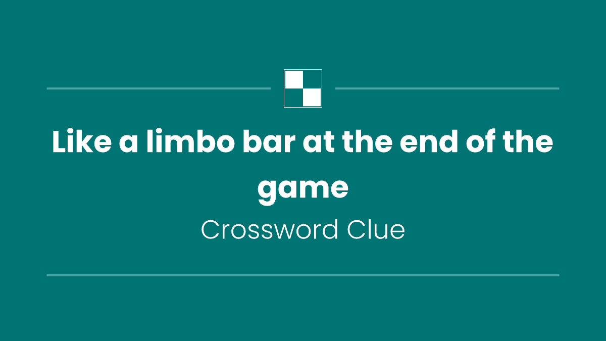 Like a limbo bar at the end of the game