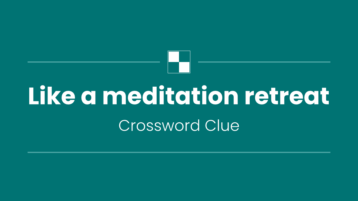 Like a meditation retreat