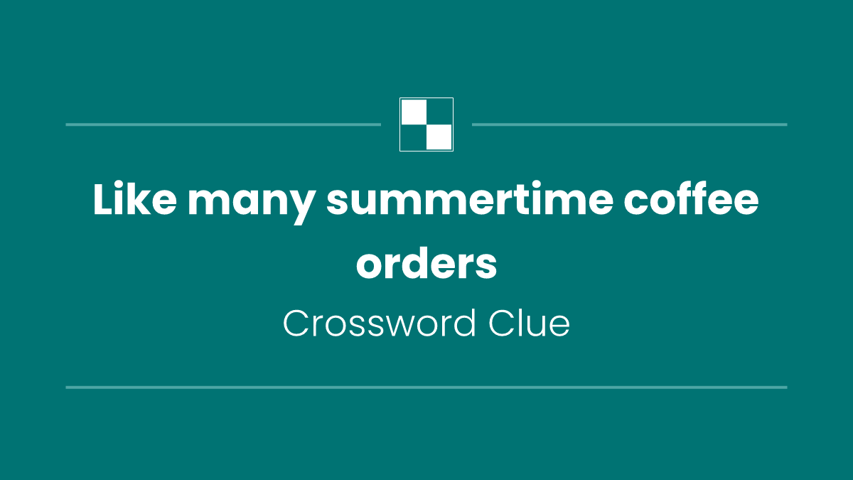 Like many summertime coffee orders
