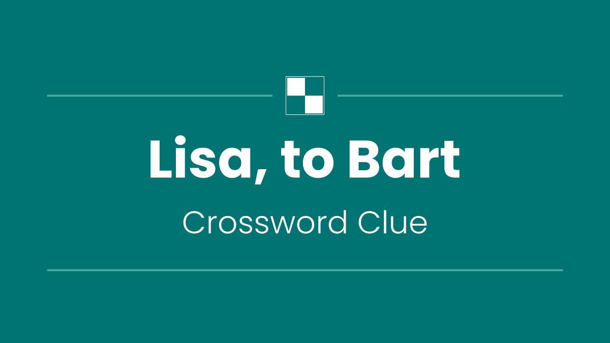 Lisa, to Bart