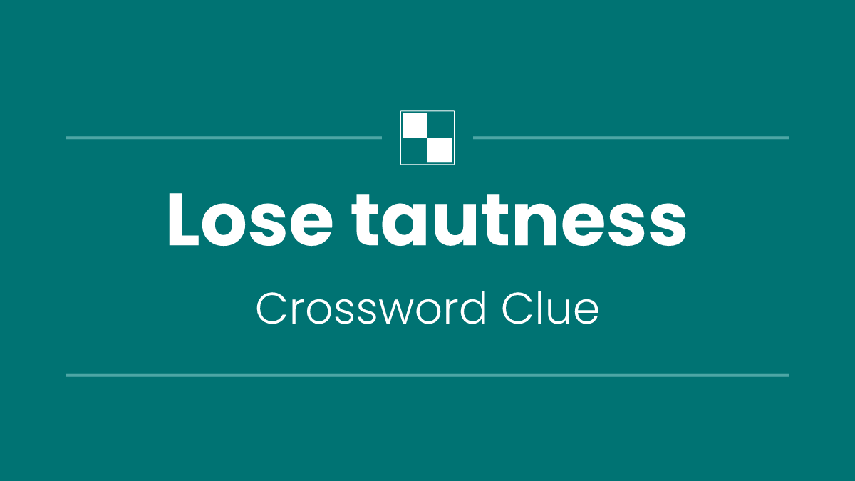 Lose tautness
