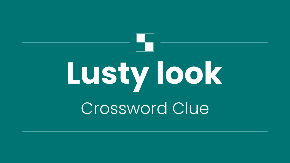 Lusty look