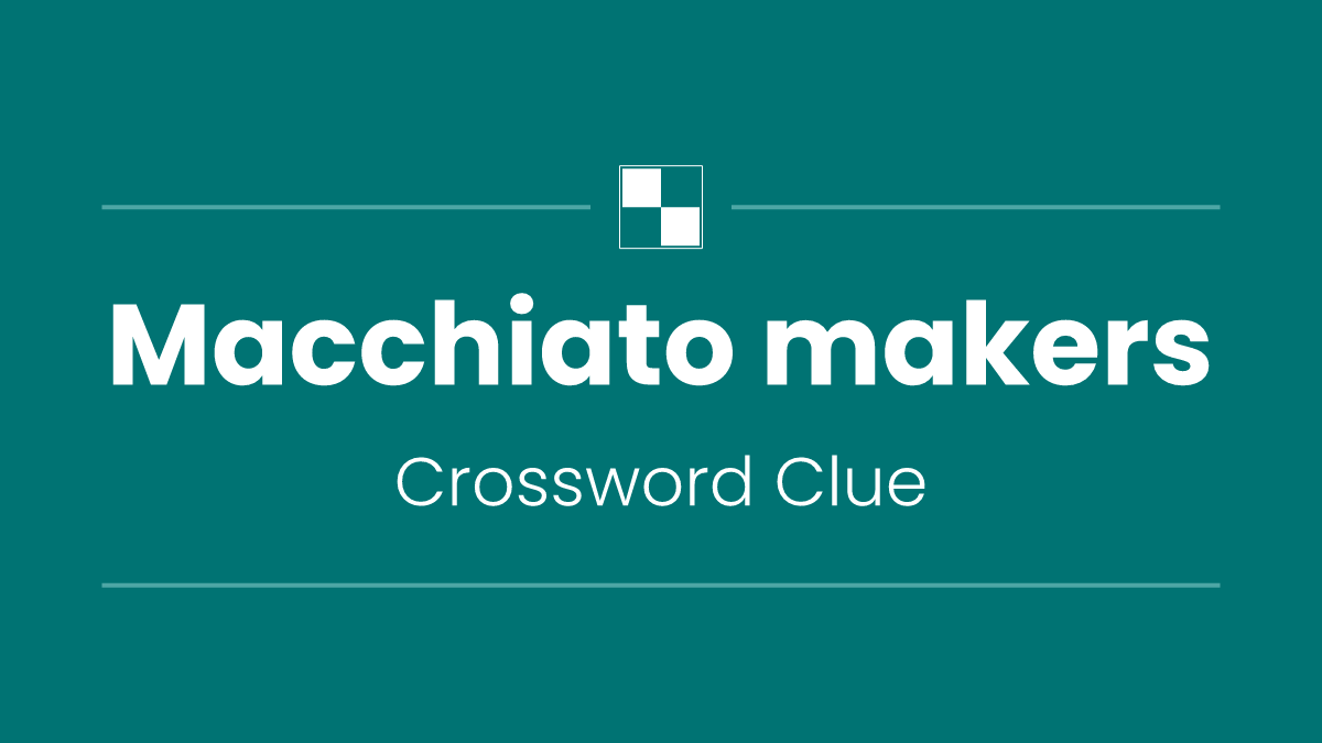 Macchiato makers