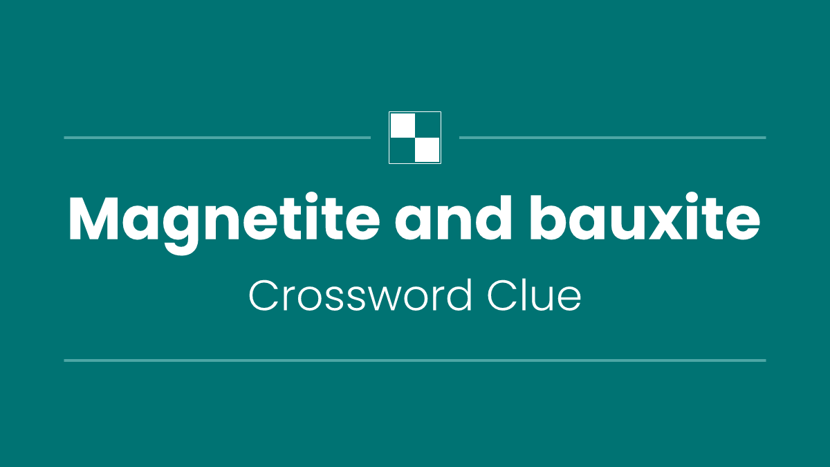 Magnetite and bauxite