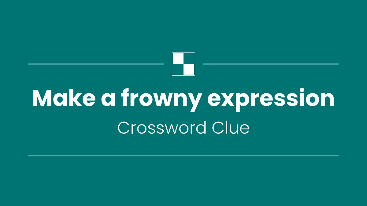 Make a frowny expression