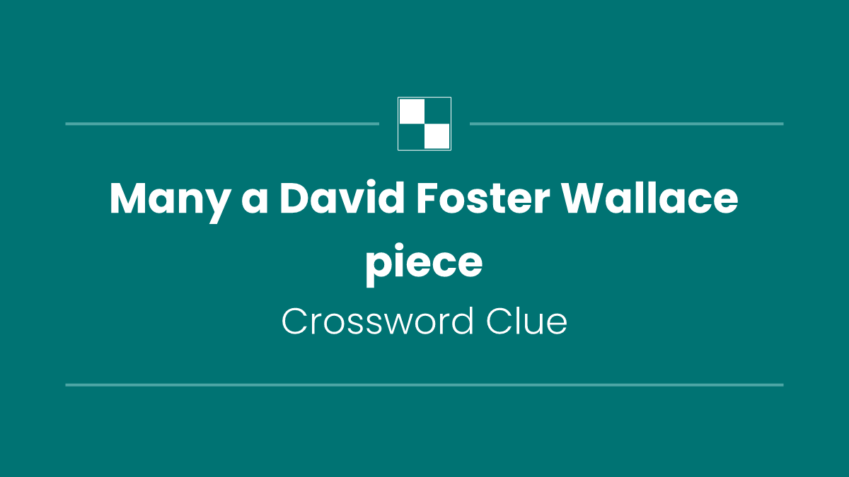 Many a David Foster Wallace piece