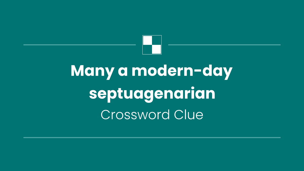 Many a modern-day septuagenarian