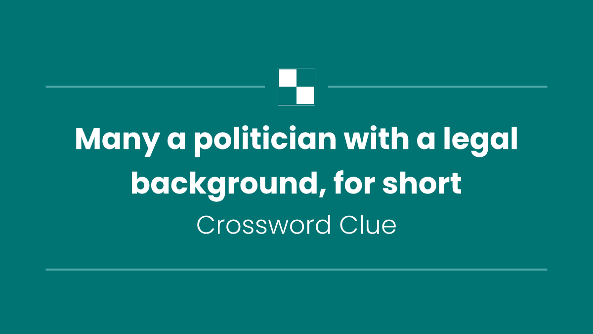 Many a politician with a legal background, for short