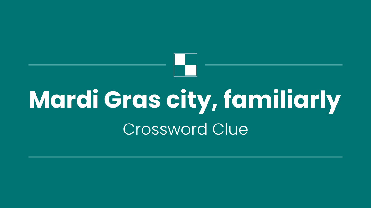 Mardi Gras city, familiarly