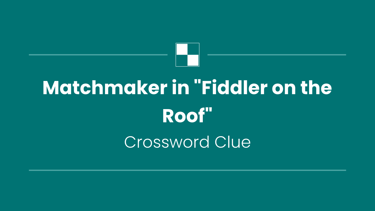 Matchmaker in "Fiddler on the Roof"