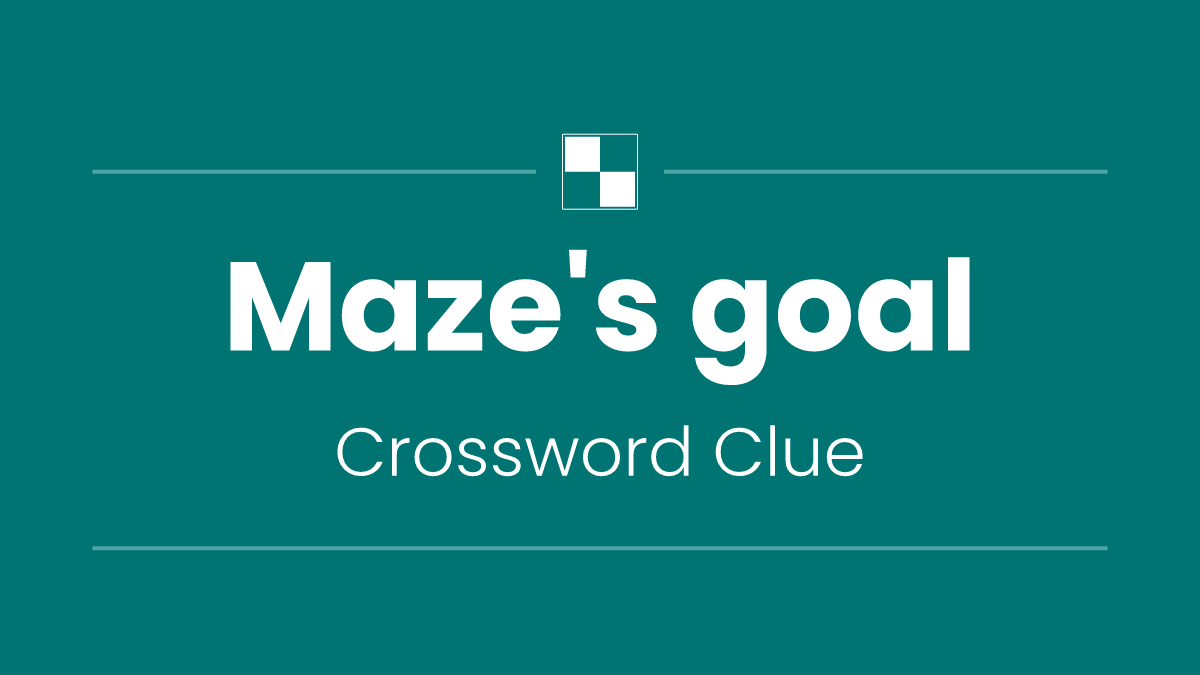 Maze's goal