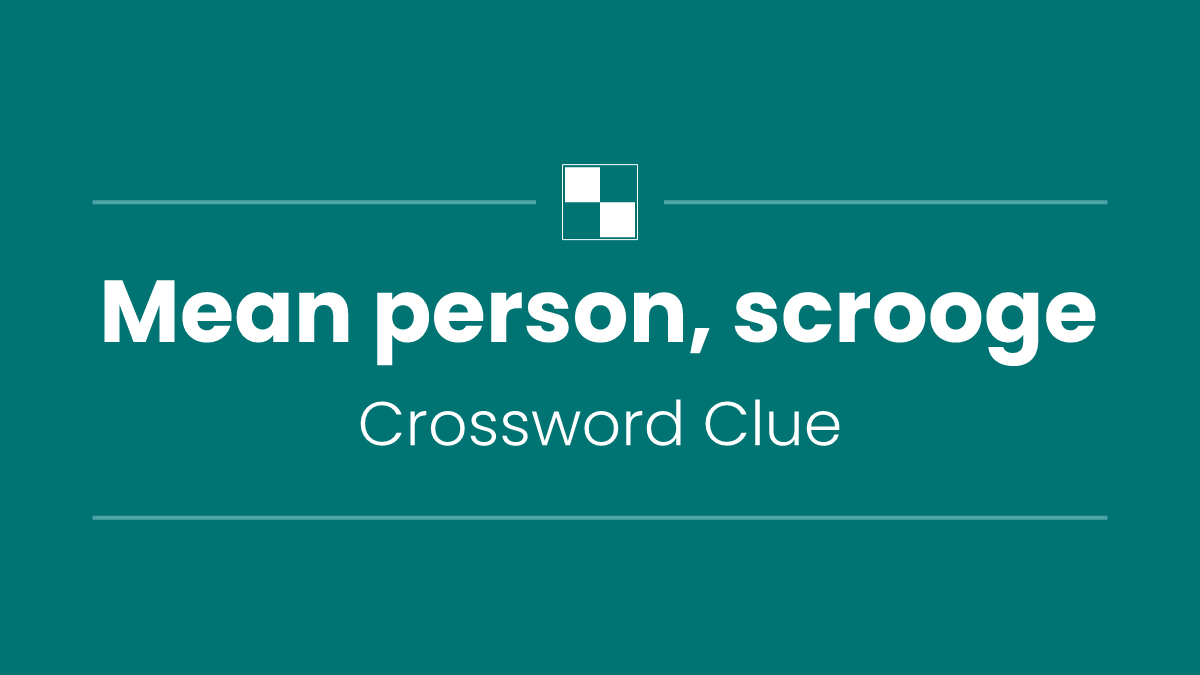 Mean person, scrooge